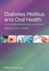 Image for Diabetes mellitus and oral health  : an interprofessional approach