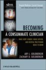Image for Becoming a Consummate Clinician : What Every Student, House Officer and Hospital Practitioner Needs to Know