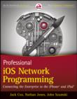 Image for Professional iOS network programming: connecting the enterprise to the iPhone and iPad
