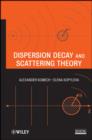 Image for Dispersion decay and scattering theory