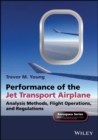 Image for Performance of the jet transport airplane  : analysis methods, flight operations and regulations