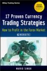 Image for 17 proven currency trading strategies: how to profit in the Forex market