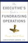 Image for An Executive&#39;s Guide to Fundraising Operations: Principles, Tools &amp; Trends (AFP Fund Development Series)