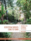 Image for Ecosystem services come to town: greening cities by working with nature