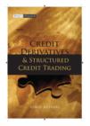 Image for Credit Derivatives and Structured Credit Trading (Revised Edition)