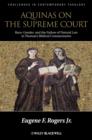 Image for Aquinas on the Supreme Court  : gender, ethnicity, and failure of natural law in Thomas&#39;s biblical commentaries
