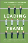 Image for Leading teams: tools and techniques for successful team leadership from the sports world