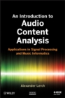 Image for An Introduction to Audio Content Analysis - Applications in Signal Processing and Music Informatics