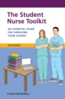 Image for The student nurse toolkit: an essential guide for surviving your course
