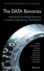 Image for The data bonanza  : improving knowledge discovery for science, engineering and business