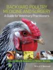 Image for Backyard poultry medicine and surgery: a guide for veterinary practitioners