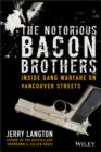 Image for The notorious Bacon Brothers: their deadly rise inside Vancouver&#39;s gang warfare