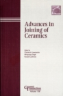 Image for Advances in joining of ceramics: proceedings of the Joining of Ceramics Symposium : held at the 104th Annual Meeting of the American Ceramic Society, April 28-May 1, 2002 in St. Louis, Missouri