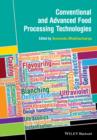 Image for Conventional and advanced food processing technologies