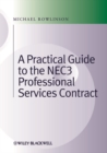 Image for A practical guide to the NEC3 professional services contract