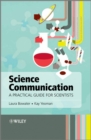 Image for Science communication: a practical guide for scientists