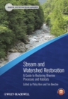 Image for Stream and watershed restoration: a guide to restoring riverine processes and habitats