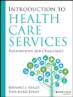Image for Introduction to health care services  : foundations and challenges