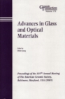 Image for Advances in Glass and Optical Materials: Proceedings of the 107th Annual Meeting of The American Ceramic Society, Baltimore, Maryland, USA 2005, Ceramic Transactions, Volume 173