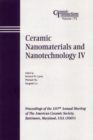 Image for Ceramic Nanomaterials and Nanotechnology IV: Proceedings of the 107th Annual Meeting of The American Ceramic Society, Baltimore, Maryland, USA 2005, Ceramic Transactions, Volume 172