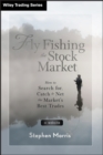 Image for Fly fishing the stock market: how to search for, catch and net the market&#39;s best trades