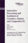 Image for Innovative Processing and Synthesis of Ceramics, Glasses and Composites IX - Ceramic Transactions, Volume 177