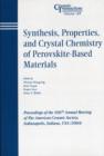 Image for Synthesis, Properties, and Crystal Chemistry of Perovskite-Based Materials - Ceramic Transactions Volume 169