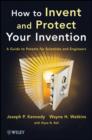 Image for How to invent and protect your invention: a guide to patents for scientists and engineers