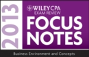 Image for Wiley CPA examination review focus notes: Business environment and concepts 2013