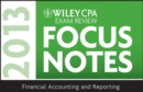 Image for Wiley CPA exam review 2013 focus notes: Financial accounting and reporting