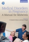 Image for Medical Disorders in Pregnancy: A Manual for Midwives