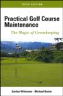 Image for Practical golf course maintenance: the magic of greenkeeping