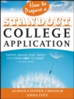 Image for How to prepare a standout college application  : expert advice that takes you from LMO* (*like many others) to admit