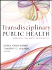 Image for Transdisciplinary public health: research, education, and practice