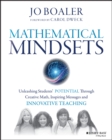 Image for Mathematical mindsets: unleashing students&#39; potential through creative math, inspiring messages, and innovative teaching