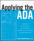 Image for Applying the ADA: designing for the Americans with disabilities act standards for accessible design