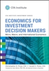 Image for Economics for Investment Decision Makers: Micro, Macro, and International Economics