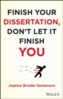 Image for Finish your dissertation, don&#39;t let it finish you!