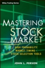 Image for Mastering the Stock Market: High Probability Market Timing &amp; Stock Selection Tools