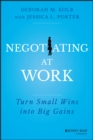 Image for Negotiating at work: turn small wins into big gains