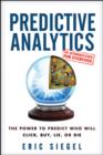 Image for Predictive analytics: the power to predict who will click, buy, lie, or die