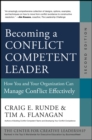 Image for Becoming a conflict competent leader: how you and your organization can manage conflict effectively.