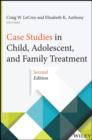 Image for Case studies in child, adolescent, and family treatment