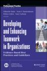 Image for Developing and enhancing teamwork in organizations: evidence-based best practices and guidelines