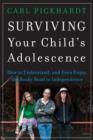 Image for Surviving your child&#39;s adolescence: how to understand, and even enjoy, the rocky road to independence