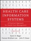 Image for Health care information systems: a practical approach for health care management