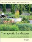 Image for Therapeutic landscapes: an evidence-based approach to designing healing gardens and restorative outdoor spaces