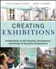 Image for Creating exhibitions: collaboration in the planning, development, and design of innovative experiences