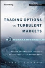 Image for Trading options in turbulent markets: master uncertainty through active volatility management