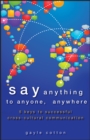 Image for Say anything to anyone, anywhere  : 5 keys to successful cross-cultural communication